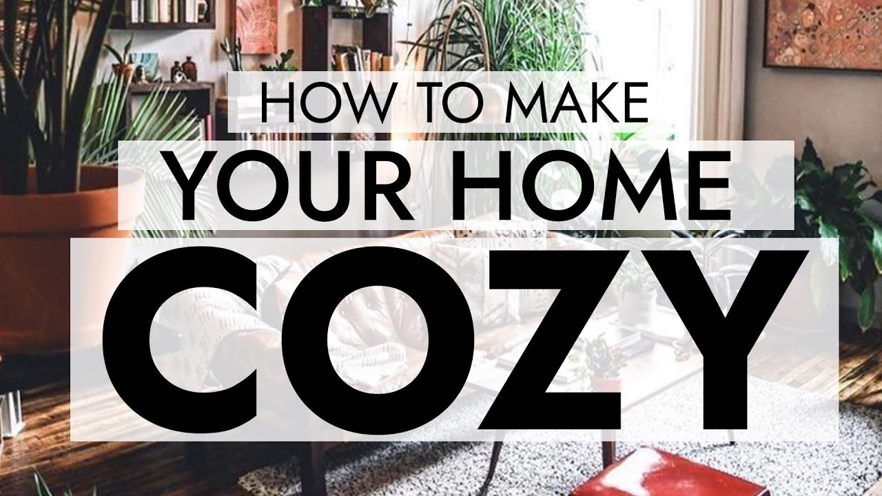 7 Smart Ways to Make Your House Cozier